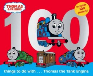 100 Things To Do With Thomas The Tank Engine by Rev W Awdry