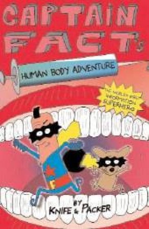 Captain Fact's Human Body Adventure by Knife & Packer