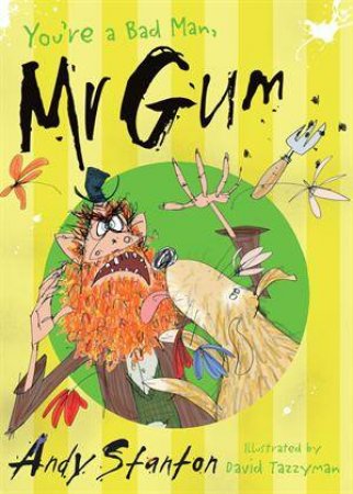 You're A Bad Man, Mr Gum! by Andy Stanton