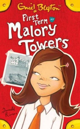 First Term At Malory Towers by Enid Blyton