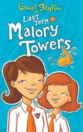 Last Term At Malory Towers by Enid Blyton