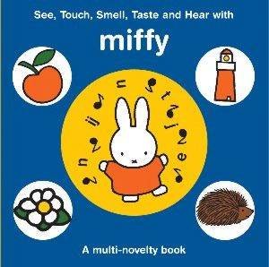 See, Touch, Smell, Taste And Hear With Miffy by Dick Bruna