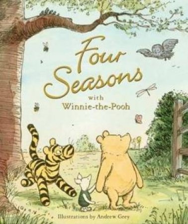 Four Seasons With Winnie-The-Pooh by Andrew Grey