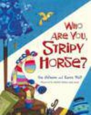 Who Are You Stripy Horse