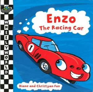 Wheely World: Enzo The Racing Car by Dianne & Christyan Fox