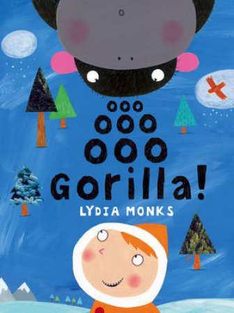 Ooo Ooo Gorilla! by Lydia Monks