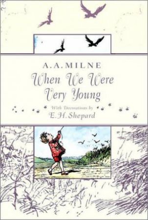 When We Were Very Young by A A Milne