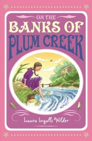 On the Banks of Plum Creek by Laura Ingalls Wilder