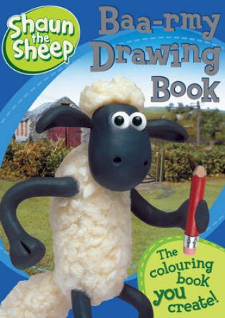 Shaun The Sheep: Baa-rmy Drawing Book by Shaun The Sheep