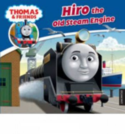 Hiro the Old Steam Engine by Various 