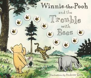 Winnie-the-Pooh And The Trouble With Bees by A.A. Milne