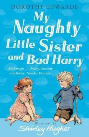 My Naughty Little Sister And Bad Harry by Dorothy Edwards