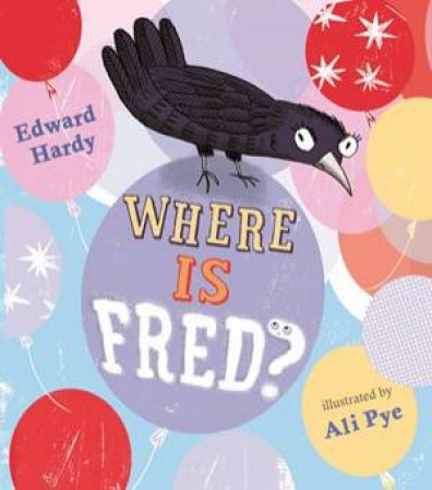 Where is Fred? by Edward Hardy & Ali Pye