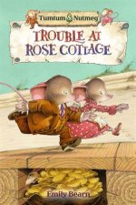 Tumtum and Nutmeg Trouble at Rose Cottage