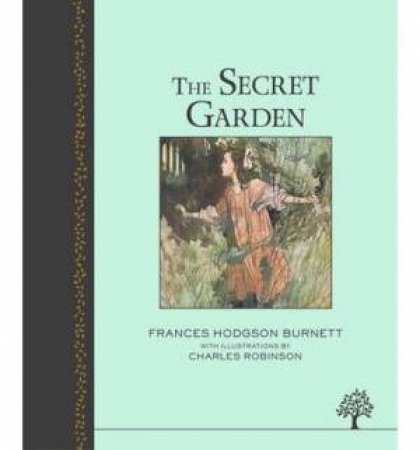 The Secret Garden Classic Edition by Frances Hodgson Burnett