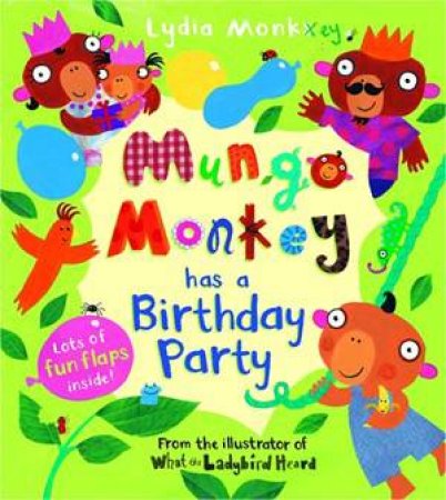 Mungo Monkey Has a Birthday Party by Lydia Monks