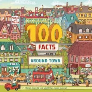 100 Facts Around Town by Clive Gifford & Brendan Kearney