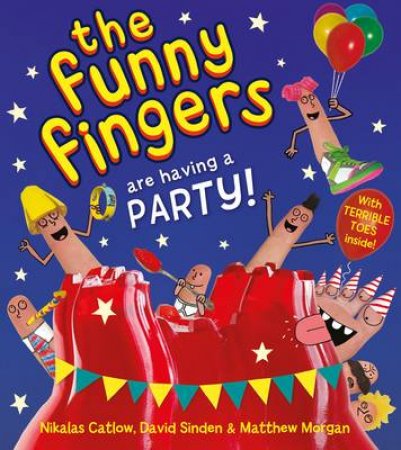 The Funny Fingers are Having a Party by Nikalas/Sinden, D Catlow