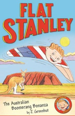 Flat Stanley: The Australian Boomerang Bonanza by J. Greenhut