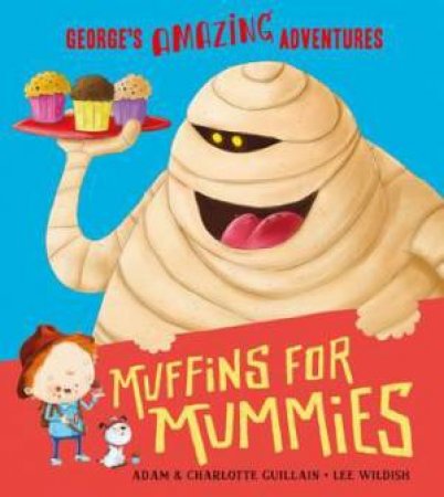 Muffins For Mummies by Adam Guillain, Charlotte Guillain & Lee Wildish