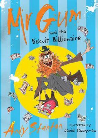Mr Gum And The Biscuit Billionaire by Andy Stanton