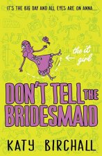 Dont Tell The Bridesmaid