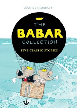 The Babar Collection: Five Classic Stories by Jean De Brunhoff