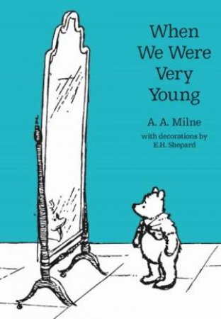 When We Were Very Young-  90th Anniversary Ed. by A.A Milne