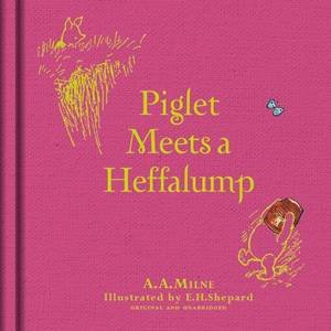 Winnie The Pooh: Piglet Meets Heffalump by A.A. Milne