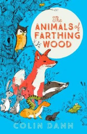 The Animals of Farthing Wood by Colin Dann & Jacqueline Tettmar