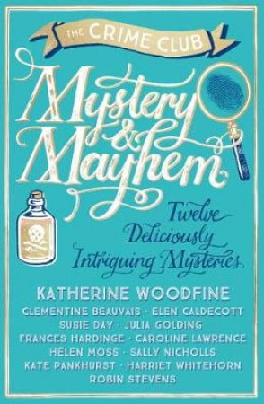 Mystery and Mayhem: Twelve Deliciously I by The Crime Club