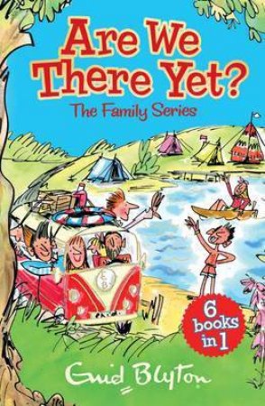 Are We There Yet? The Family Series by Enid Blyton