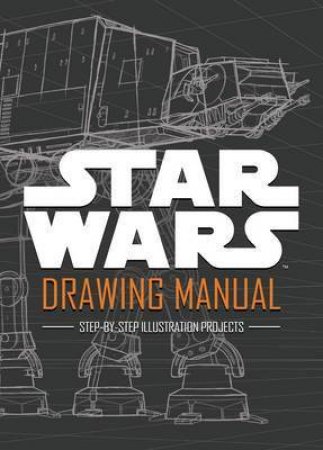 Star Wars Drawing Manual by Star Wars