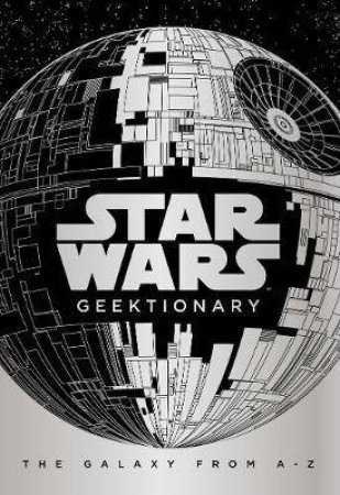 Star Wars Geektionary by Various