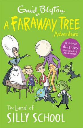 A Faraway Tree Adventure: The Land Of Silly School by Enid Blyton