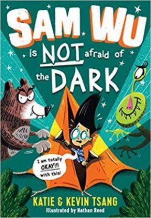 Sam Wu Is Not Afraid Of The Dark! by Kevin Tsang & Katie Tsang