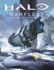 Halo Warfleet An Illustrated Guide to the Spacecraft of Halo