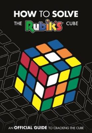 How To Solve The Rubik's Cube by Various