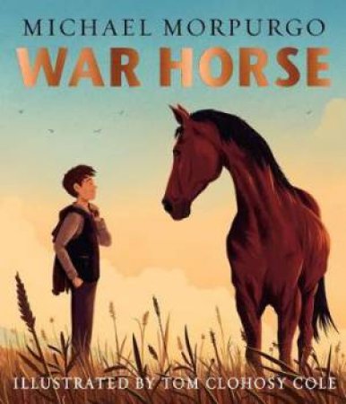 War Horse by Michael Morpurgo & Tom Clohosy Cole