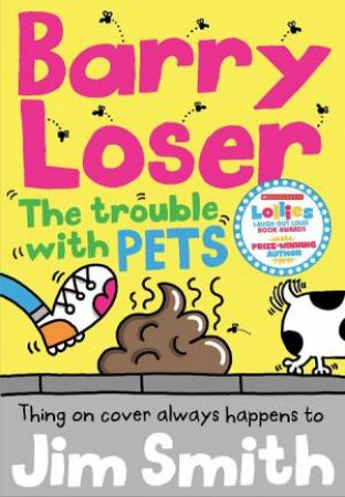 Barry Loser And The Trouble With Pets by Jim Smith