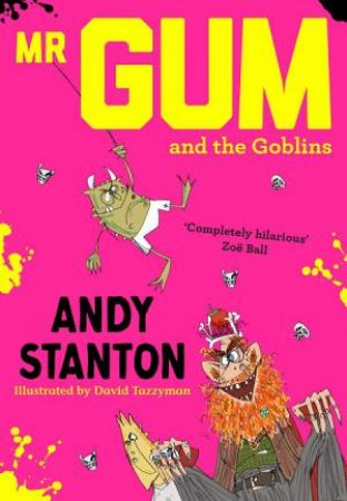 Mr. Gum And The Goblins by Andy Stanton