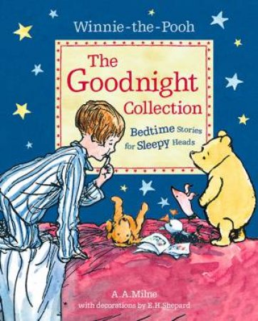 Winnie-The-Pooh: The Goodnight Collection by A.A. Milne