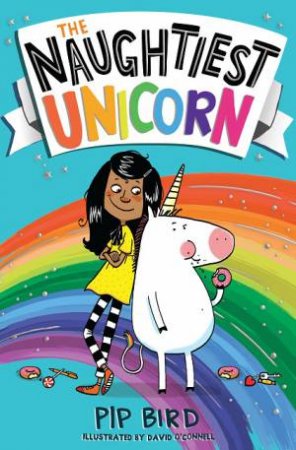 The Naughtiest Unicorn by Pip Bird