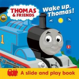 Thomas & Friends: Wake Up, Thomas! A Slide And Play Book by Various