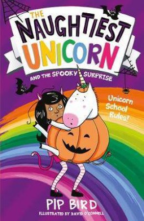 The Naughtiest Unicorn And The Spooky Surprise by David O'Connell