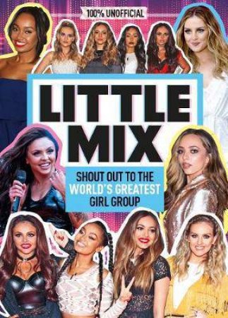 100% Idols: Unofficial Little Mix by Egmont Publishing