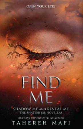 Shatter Me Novellas: Find Me by Tahereh Mafi