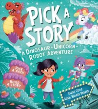 Pick A Story A Dinosaur Unicorn Robot Adventure