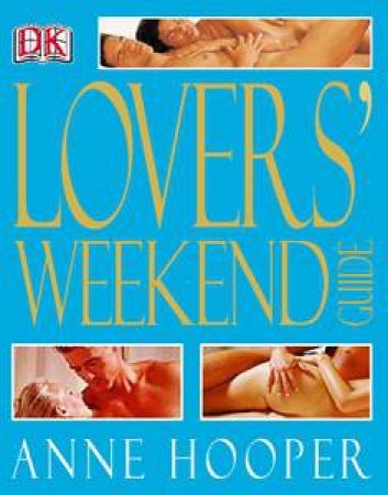 Lover's Weekend Guide by Anne Hooper