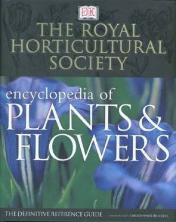 The Royal Horticultural Society: New Encyclopedia Of Plants & Flowers - 3 Ed by Christopher Brickell